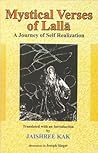 Mystical Verses of Lalla: A Journey of Self Realization Mystical Verses of Lalla: A Journey of Self Realization