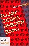 Cobra Reborn Book I (G.I. Joe; Cobra Reborn #1)