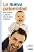 La Nueva Paternidad: Guía teórica y práctica para el papá moderno (Nueve Lunas nº 10) (Spanish Edition)