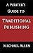 A Writer's Guide to Traditional Publishing