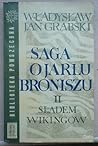 Śladem Wikingów (Saga o Jarlu Broniszu, #2)