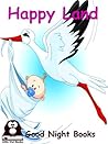 Good Night Books : Happy Land (Children's Picture Book for 3-6 Year Olds)