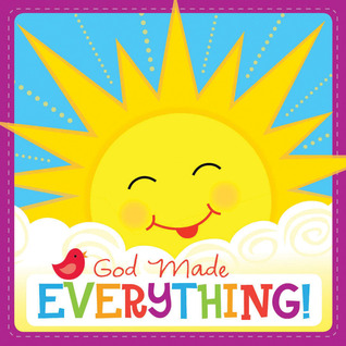 God Made Everything Christian Padded Board Book (A Bible Story for Little Ones)
