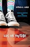Kids on YouTube by Patricia G Lange
