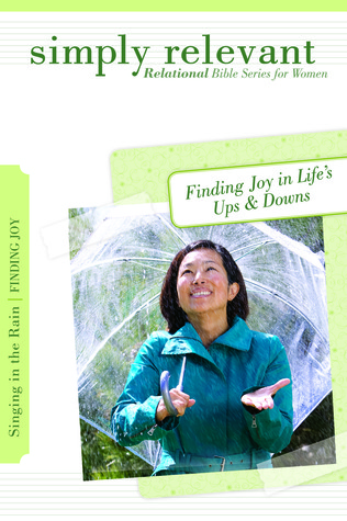 Simply Relevant: Singing in the Rain: Finding Joy in Life's Ups & Downs