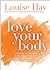 Love Your Body: A Positive ...