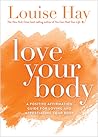 Love Your Body: A...