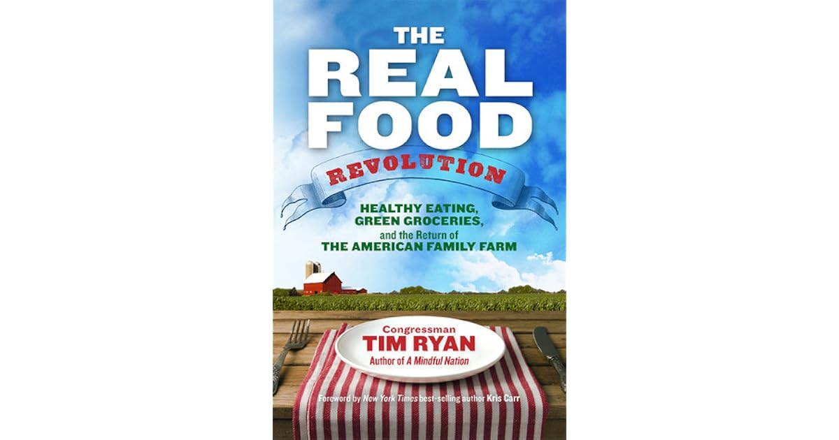 The Real Food Revolution Healthy Eating, Green Groceries, and the