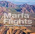 Marfa Flights: Aerial Views of Big Bend Country (Volume 26)