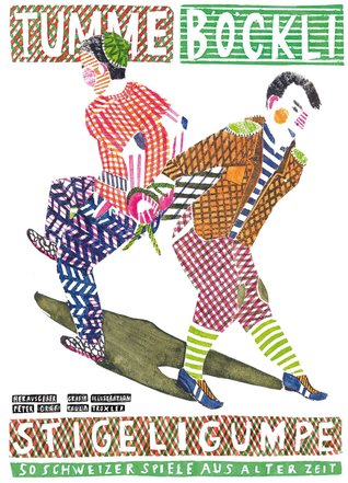 Tumme, Böckli, Stigeligumpe - 50 Schweizer Spiele aus alter Zeit
