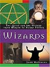 Wizards: The Quest for the Wizard from Merlin to Harry Potter Wizards: The Quest for the Wizard from Merlin to Harry Potter