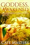 Goddess, Awakened by Cate Masters