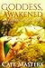 Goddess, Awakened