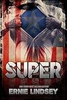 Super by Ernie Lindsey