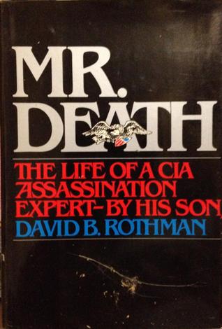 Mr. Death: The Life of a CIA Assassination Expert by His Son
