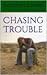 Chasing Trouble (Trouble #2)