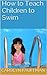 How to Teach Children to Swim