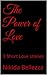 The Power Of Love: 2 Short Stories