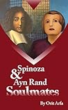 Spinoza & Ayn Rand: How to Reconcile Spinoza's God with Rand's Atheism