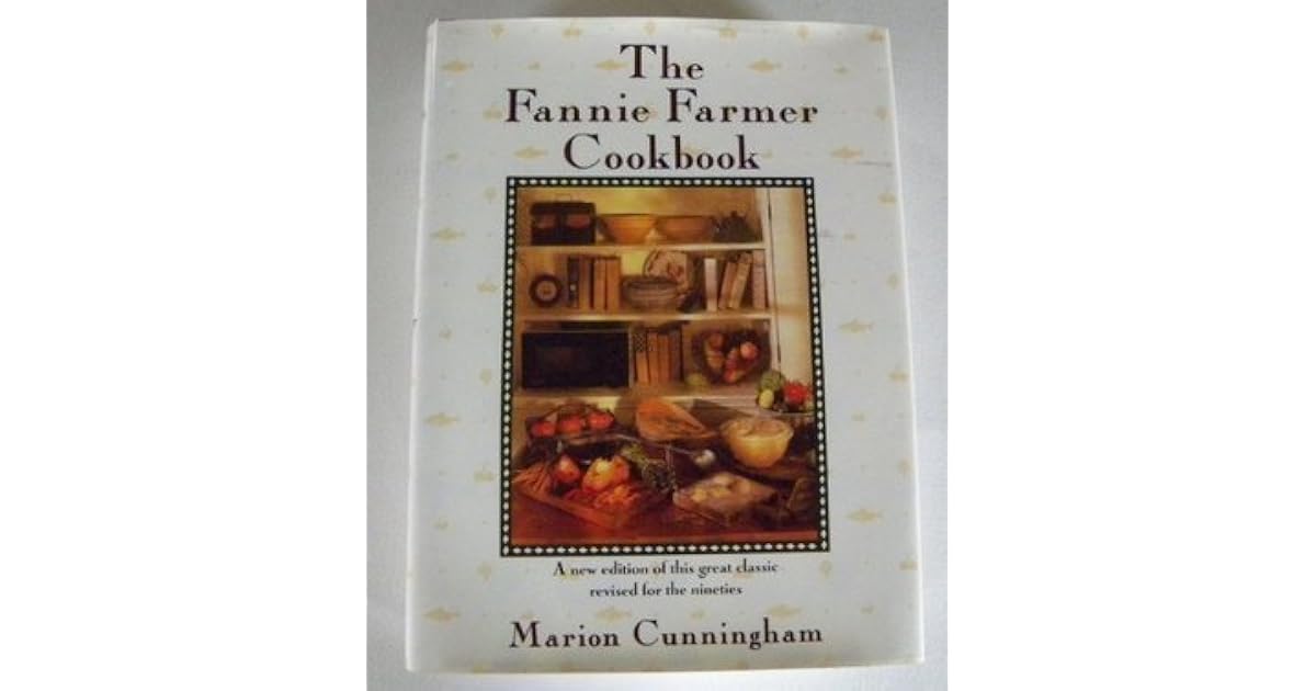 The Fannie Farmer Cookbook by Fannie Merritt Farmer