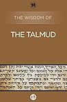 The Wisdom of the Talmud The Wisdom of the Talmud