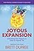 Joyous Expansion: Unleashing Your Passions to Lead an Inspired Life