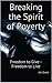 Breaking the Spirit of Poverty: Freedom to Give - Freedom to Live