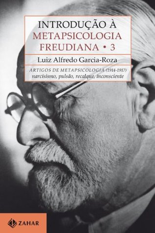 Introdução à Metapsicologia Freudiana 3: Artigos de metapsicologia, 1914-1917: narcisismo, pulsão, recalque, inconsciente (Portuguese Edition)