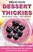Delicious Dessert Thickies - Healthy Smoothie Recipes by Katherine Kyle