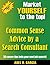 Market Yourself to the Top! Common Sense Advice by a Search Consultant (Market 2 Top Series)