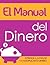 EL MANUAL DEL DINERO: LIBRO DE FINANZAS PERSONALES (Spanish Edition)