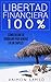 Libertad financiera y deja de trabajar en un empleo por dinero (Spanish Edition)