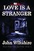 Love Is A Stranger