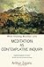 Meditation As Contemplative Inquiry: When Knowing Becomes Love