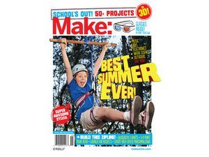 Make: School's Out Best Summer Ever! Magazine 50+ Projects (Single Issue Magazine)