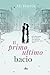 Il primo ultimo bacio by Ali Harris