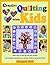 Creative Quilting With Kids