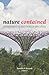 Nature Contained: Environmental Histories of Singapore