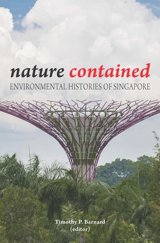 Nature Contained: Environmental Histories of Singapore (Paperback)
