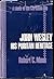 John Wesley, His Puritan Heritage: a Study of the Christian Life