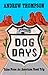 Dog Days - Tales from an American Road Trip by Andrew Thompson