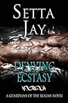 Denying Ecstasy by Setta Jay