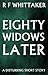 Eighty Widows Later