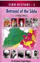 Sikh History 5: Betrayal of the Sikhs (1926-1947)