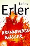 Brennendes Wasser by Lukas Erler