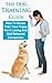Dog Training Guide: How To House Train Your Puppy For A Loving And Well Behaved Companion (Puppy Training Guide, Dog Training Basics, Dog Training Books, Obedience Training, Puppy Training)