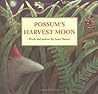 Possum's Harvest Moon by Anne Hunter