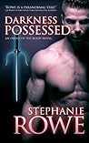 Darkness Possessed by Stephanie Rowe