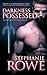 Darkness Possessed by Stephanie Rowe