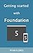 Getting started with Zurb Foundation 5 by Ryan Flores